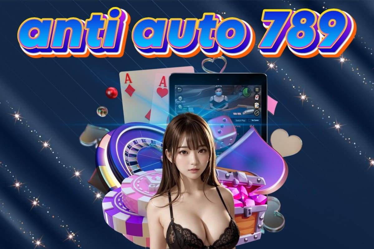 anti auto 789 สล็อต